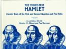 The Three-Text "Hamlet" : Parallel Texts of the First and Second Quartos and First Folio - Book