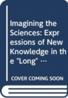 Imagining the Sciences : Expressions of Knowledge in the Long Eighteenth Century - Book
