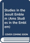 Studies in the Jesuit Emblem - Book