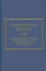 Constructions of Home : Interdisciplinary Studies in Architecture, Law and Literature - Book