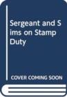 Sergeant and Sims on Stamp Duty - Book