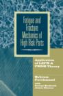 Fatigue and Fracture Mechanics of High Risk Parts : Application of LEFM & FMDM Theory - Book