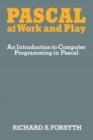Pascal at Work and Play : An Introduction to Computer Programming in Pascal - Book