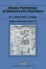 Biopsy Pathology of Melanocytic Disorders - Book