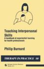 Teaching Interpersonal Skills : A handbook of experiential learning for health professionals - Book