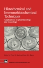 Histochemical and Immunohistochemical Techniques : Application to Pharmacology and Toxicology - Book