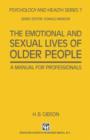 The Emotional and Sexual Lives of Older People : A Manual for Professionals - Book