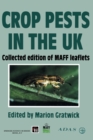 Crop Pests in the UK : Collected Edition of MAFF Leaflets - Book