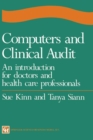 Computers and Clinical Audit : An Introduction for Doctors and Health Care Professionals - Book