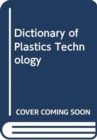 Dictionary of Plastics Technology - Book