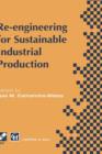 Re-engineering for Sustainable Industrial Production : Proceedings of the OE/IFIP/IEEE International Conference on Integrated and Sustainable Industrial Production Lisbon, Portugal, May 1997 - Book