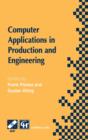 Computer Applications in Production and Engineering : IFIP TC5 International Conference on Computer Applications in Production and Engineering (CAPE '97) 5-7 November 1997, Detroit, Michigan, USA - Book