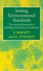 Setting Environmental Standards : The Statistical Approach to Handling Uncertainty and Variation - Book