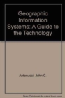 Geographic Information Systems : A Guide to the Technology - Book