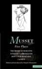 Musset: Five Plays : Moods of Marianne; Fantasio; Lorenzaccio; Don't Play with Love; Caprice - Book
