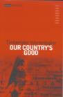 Our Country's Good : Based on the Novel the "Playmaker" by Thomas Keneally - Book