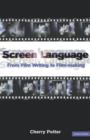 Screen Language : From Film Writing to Film-making - Book