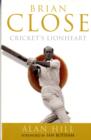 Brian Close : Cricket's Lionheart - Book
