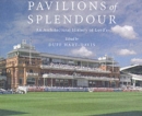 Pavilions of Splendour : The Architectural History of Lord's - Book