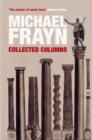 Michael Frayn Collected Columns - Book