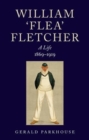 William Fletcher : A Life - Book