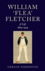 William Fletcher - A Life : 1869-1919 - Book