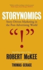 Storynomics : Story Driven Marketing in the Post-Advertising World - Book