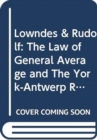 Lowndes & Rudolf : The Law of General Average and The York-Antwerp Rules - Book