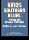 NATO's Southern Allies : Internal and External Challenges - Book