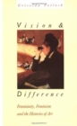 Vision and Difference : Femininity, Feminism and Histories of Art - Book