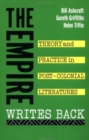 The Empire Writes Back : Theory and Practice in Post-Colonial Literature - Book