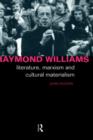 Raymond Williams : Literature, Marxism and Cultural Materialism - Book