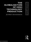 Globalisation of High Technology Production - Book