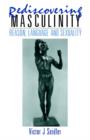 Rediscovering Masculinity : Reason, Language and Sexuality - Book