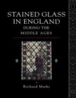 Stained Glass in England During the Middle Ages - Book