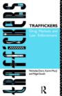 Traffickers : Drug Markets and Law Enforcement - Book