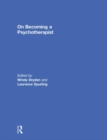 On Becoming a Psychotherapist - Book