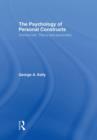 The Psychology of Personal Constructs : Volume One: Theory and Personality - Book
