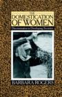 The Domestication of Women : Discrimination in Developing Societies - Book