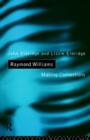 Raymond Williams : Making Connections - Book