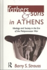 Fathers and Sons in Athens : Ideology and Society in the Era of the Peloponnesian War - Book