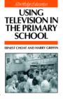 Using Television in the Primary School - Book