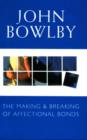 The Making and Breaking of Affectional Bonds - Book