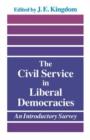 The Civil Service in Liberal Democracies : An Introductory Survey - Book