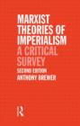 Marxist Theories of Imperialism : A Critical Survey - Book