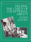 Helping the Child with Exceptional Ability - Book