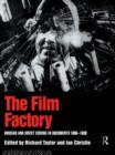 The Film Factory : Russian and Soviet Cinema in Documents 1896-1939 - Book