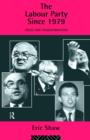 The Labour Party Since 1979 : Crisis and Transformation - Book