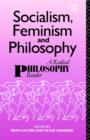 Socialism, Feminism and Philosophy : A Radical Philosophy Reader - Book