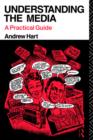 Understanding the Media : A Practical Guide - Book